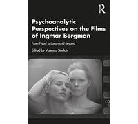 Vanessa Sinclai Psychoanalytic Perspectives on the Films of Ingmar B (Tascabile)