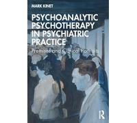 Psychoanalytic Psychotherapy in Psychiatric Practice: Premises and Clinical Portraits