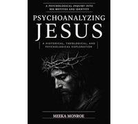 Psychoanalyzing Jesus: A Psychological Analysis of His Self-Concept and Behavior