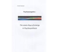 Psychoenergetics: The seven Rays of energy in Psychosynthesis