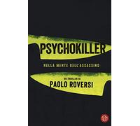 Psychokiller. Nella mente dell'assassino