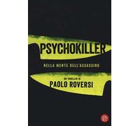 Psychokiller. Nella mente dell'assassino