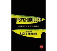 Psychokiller. Nella mente dell'assassino
