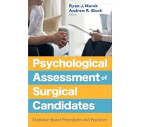 Psychological Assessment of Surgical Candidates: Evidence-Based Procedures and Practices