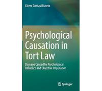 Psychological Causation in Tort Law: Damage Caused by Psychological Influence and Objective Imputation