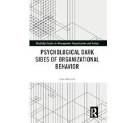 Psychological Dark Sides of Organizational Behavior