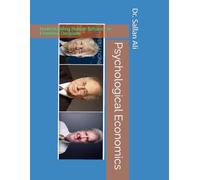 Psychological Economics: Understanding Human Behavior in Economic Decisions