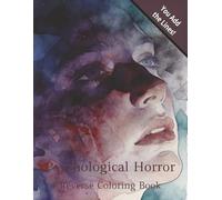 Psychological Horror Reverse Coloring Book: Psychological Horror Reverse Coloring Book: Reverse Coloring Book for Adults | Add the Lines, Discover the ... | 30 Abstract Psychological Horror Designs