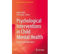 Psychological Interventions in Child Mental Health: Evidence and Applications