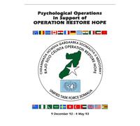 Psychological Operations in Support of Operation Restore Hope: 9 December 92-4 May 93