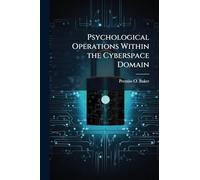 Psychological Operations Within the Cyberspace Domain