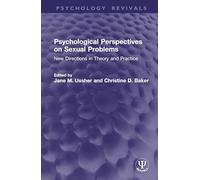Psychological Perspectives on Sexual Problems: New Directions in Theory and Practice