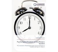 Psychological Problem of the Modern Student: Procrastination. Psychological causes of procrastination in students and ways to reduce it