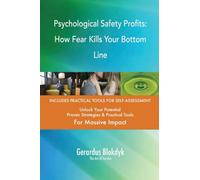 Psychological Safety Profits: How Fear Kills Your Bottom Line