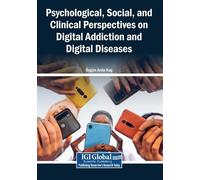 Psychological, Social, and Clinical Perspectives on Digital Addictio (Tascabile)