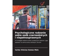 Psychologiczne radzenie sobie osób czarnoskórych i niepe¿nosprawnych: Ich strategie radzenia sobie z podwójnym pi¿tnem i jego wp¿ywem na samoocen¿, edukacj¿ i zdrowie