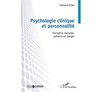 Psychologie clinique et personnalité: Discipline menacée, patients en danger
