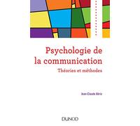 Psychologie de la communication: Théories et méthodes