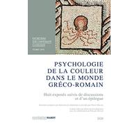 Psychologie de la couleur dans le monde gréco-romain: Huit exposés suivis de discussions et d'un épilogue