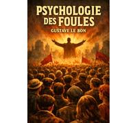Psychologie des foules: Édition pour lecture confortable