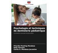 Psychologie et techniques de dentisterie pédiatrique: Connectez-vous avec les plus petits
