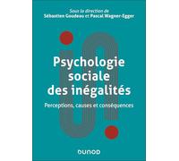 Psychologie sociale des inégalités: Perceptions, causes et conséquences