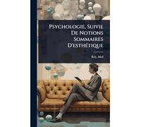 Psychologie, Suivie De Notions Sommaires D'esthÃ(c)tique
