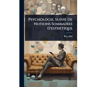 Psychologie, Suivie De Notions Sommaires D'esthÃ(c)tique
