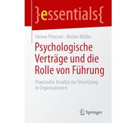 Psychologische Verträge Und Die Rolle Von Führung: Praxisnahe Ansätze Zur Umsetzung in Organisationen