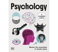 Psychology A Complete Course: Master the Essentials in Simple Steps