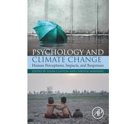 Psychology and Climate Change: Human Perceptions, Impacts, and Responses
