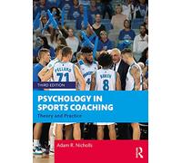 Psychology in Sports Coaching: Theory and Practice