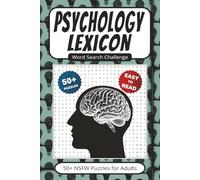 Psychology Lexicon Word Search: 50+ Puzzles With Easy to Read Print about The Brain, Behavior, Therapy & More | 6x9 inches 110 pages | Gift for Vacations, Holidays, Leisure