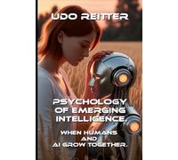 Psychology of emerging intelligence.: When humans and AI grow together.