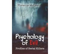 Psychology Of Evil: Profiles of Serial Killers