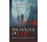 Psychology Of Evil: Profiles of Serial Killers