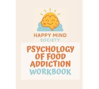 Psychology of Food Addiction Workbook: A Trauma-Informed Approach to Healing Food, Sugar, and Body Shame