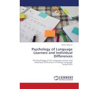 Psychology of Language Learners and Individual Differences: The Psychology of the Language Learner and Individual Differences in Foreign Language Acquisition