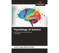 Psychology of Science: His philosophy and superstitions2nd edition