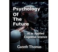 Psychology of the Future: AI as Applied Cognitive Science