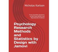 Psychology Research Methods and Statistics by Design with Jamovi: From Scientific Questions to APA-Style Results and Reproducible Evidence