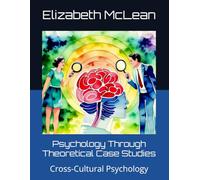 Psychology Through Theoretical Case Studies: Cross-Cultural Psychology: 17