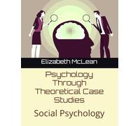 Psychology Through Theoretical Case Studies: Social Psychology