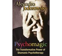 Alejandro Jodorowsky Psychomagic (Tascabile)