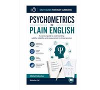 Psychometrics in Plain English: A practical guide to understanding validity, reliability, and measurement in clinical practice