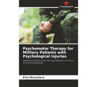 Psychomotor Therapy for Military Patients with Psychological Injuries: Addressing Identity Issues Through Reflection on Time and Acknowledgment