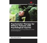 Psychomotor Therapy for Military Patients with Psychological Injuries: Addressing Identity Issues Through Reflection on Time and Acknowledgment