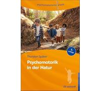 Psychomotorik in der Natur: Arbeitsbuch für die Praxis