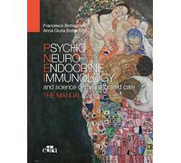 Psychoneuroendocrinoimmunology and the science of integrated medical treatment. The manual