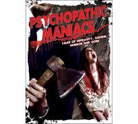 Psychopathic Maniacs: Tales Of Depravity, Sadism, Horror And Gore (DVD) Various